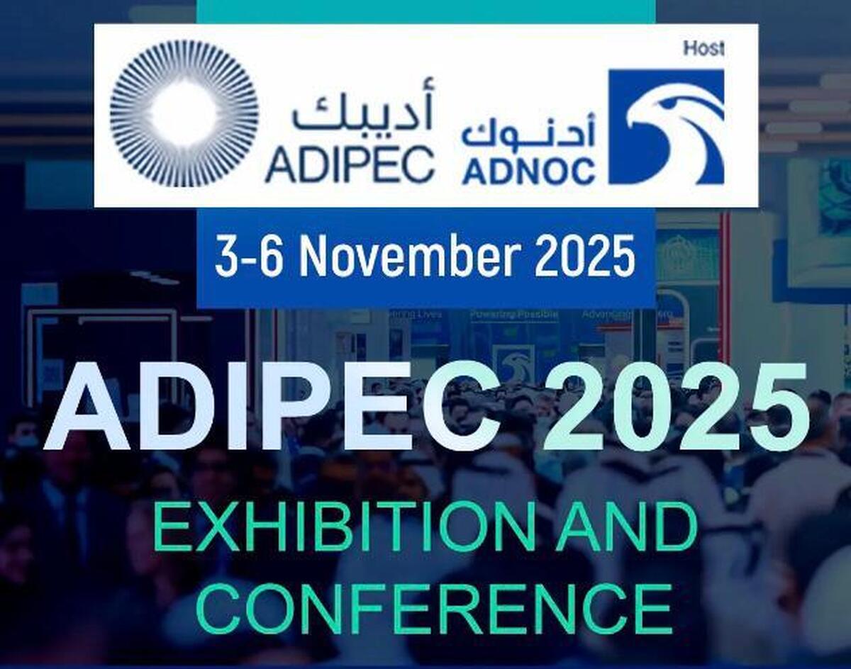 نمایشگاه بین‌المللی نفت و گاز ابوظبی (ADIPEC 2025) آغاز به کار کرد